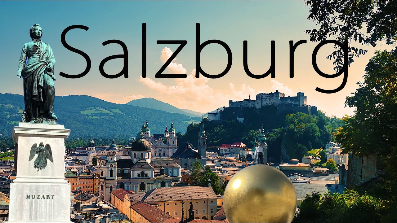 SALZBURG - THE MOST BEAUTIFUL CITIES IN EUROPE - A CITY LOADED WITH HISTORY AND GREATNESS