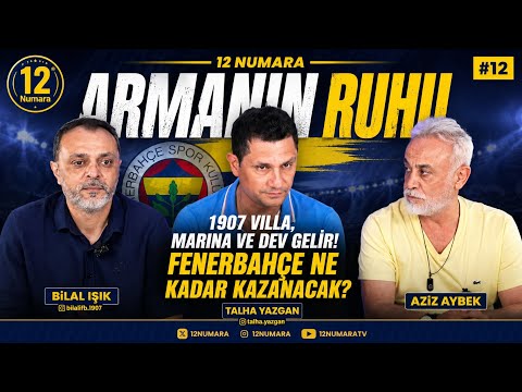1907 Villa, Marina ve Dev Gelir! Fenerbahçe Ne Kadar Kazanacak? | Armanın Ruhu