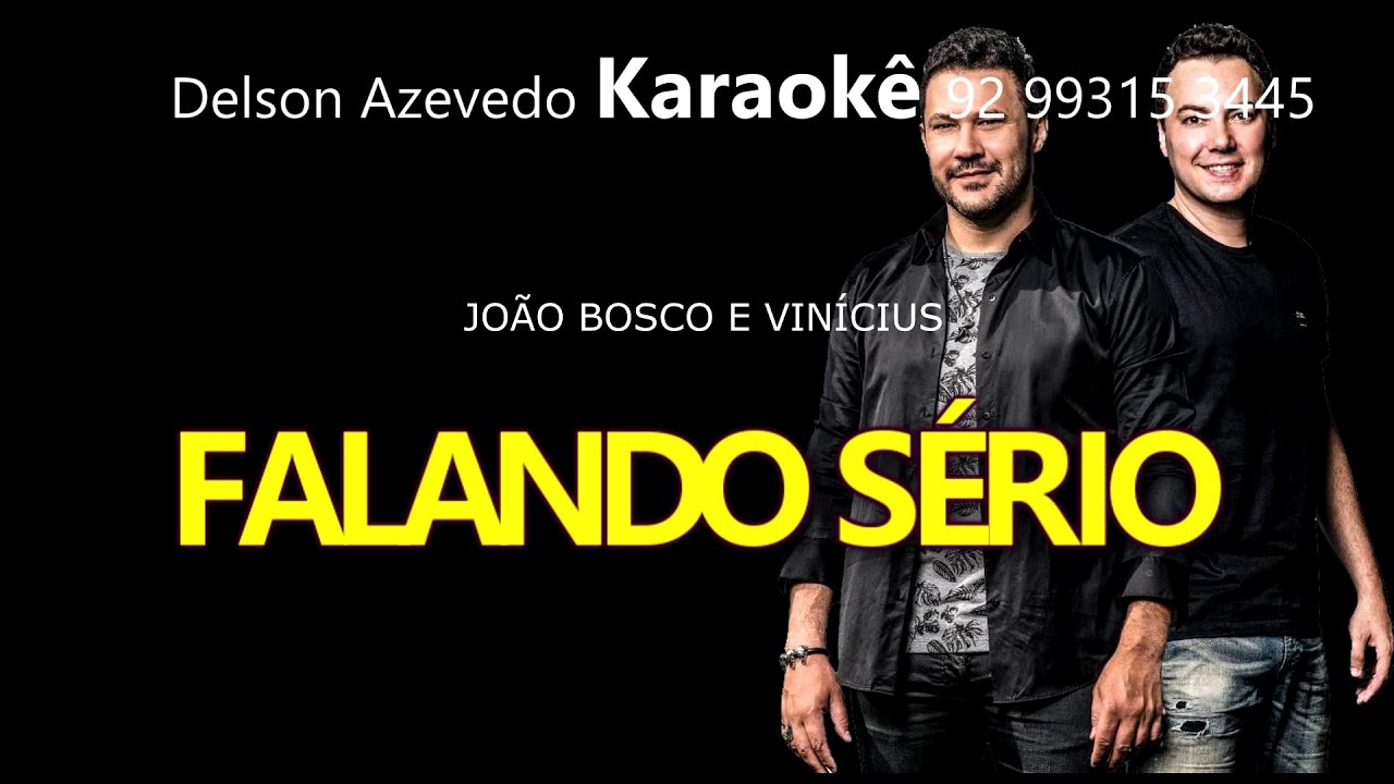 FALANDO SÉRIO - JOÃO BOSCO E VINÍCIUS - KARAOKE