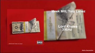 Meek Mill - Lord Knows ft Tory Lanez [396Hz Release Guilt \& Fear]