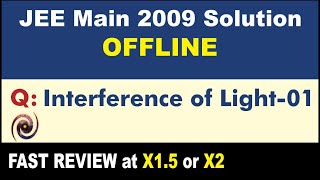 JEE Main 2009 Physics Solutions | Interference of Light-01
