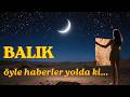 Balık Burcu 16 Mayıs Yeni Ayı - Öyle Haberler Yolda Ki