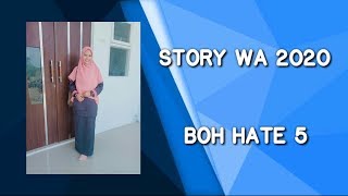 STORY WA BOH HATE 5