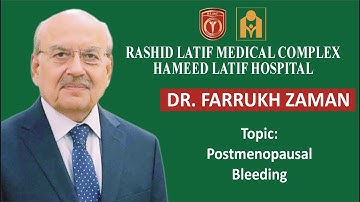Lecture on Postmenopausal Bleeding by Prof. Dr. Farrukh Zaman