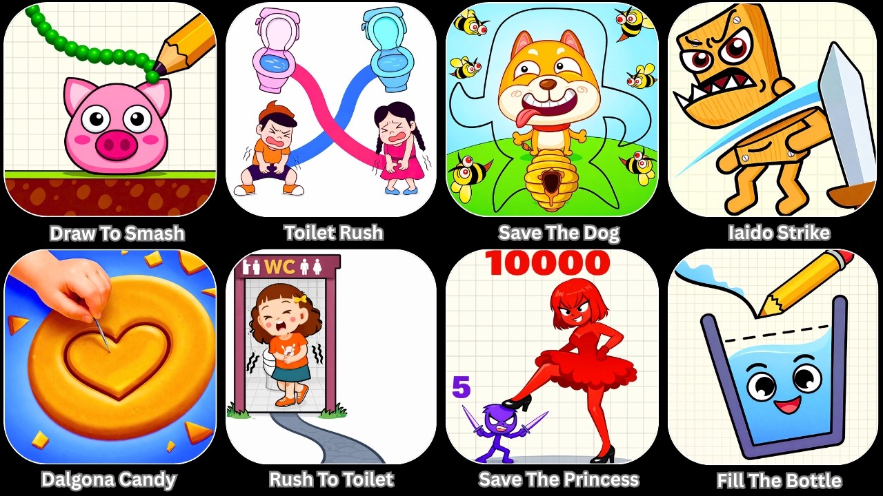 Save The Princess,Save The Dog,Toilet Rush,Draw To Smash,Fill The Bottle,Dalgona Candy,Rush ToToilet