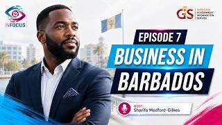 IN FOCUS | Breaking the Barriers to Business in Barbados | Episode 7
