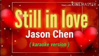 Still in love - Jason Chen ( karaoke Version )