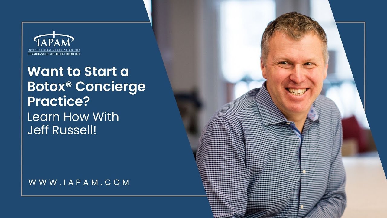 Starting a Botox Concierge Practice with Jeff Russell | IAPAM Training Insights