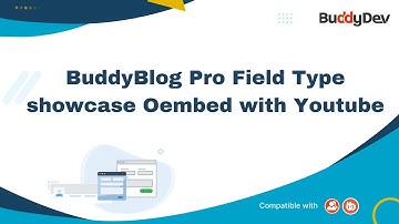 BuddyBlog Pro Field Type showcase Oembed with YouTube