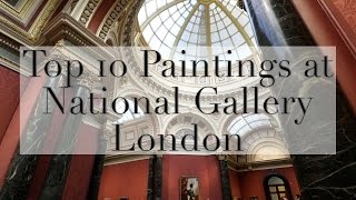 Top 10 Paintings at the National Gallery London