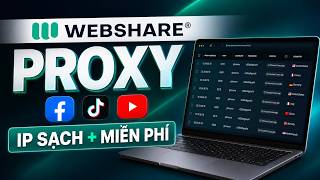 Webshare Proxy: Công cụ Vàng lấy 10 IP Miễn Phí cho dân MMO | Hướng dẫn cách sử dụng Webshare