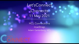 Let'sConnect Connects May 2021 - Connections Roadmap
