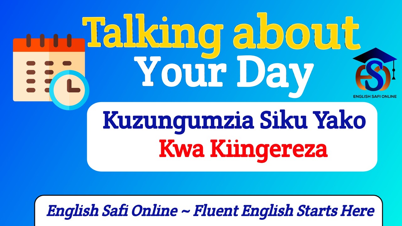 Talking About Your Day in English | Jinsi ya Kusimulia Siku Yako kwa Kiingereza Rahisi