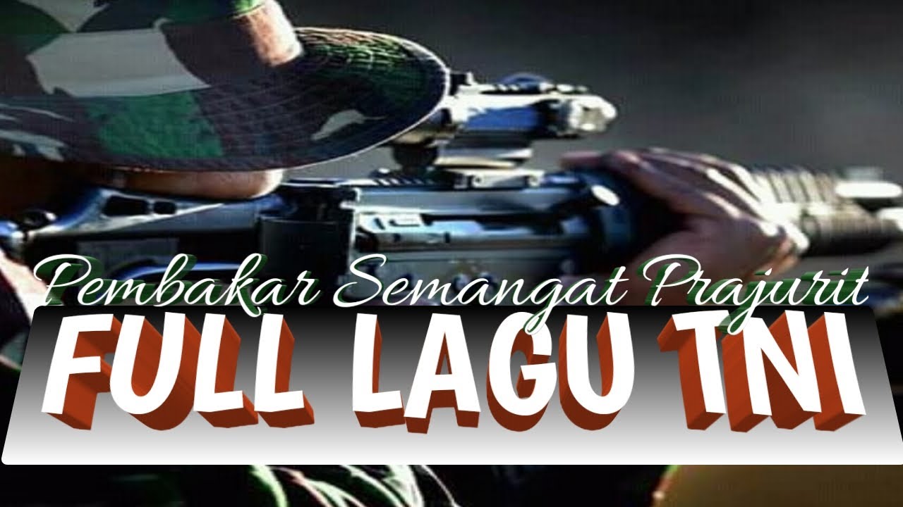 KUMPULAN LAGU-LAGU TNI FULL LENGKAP