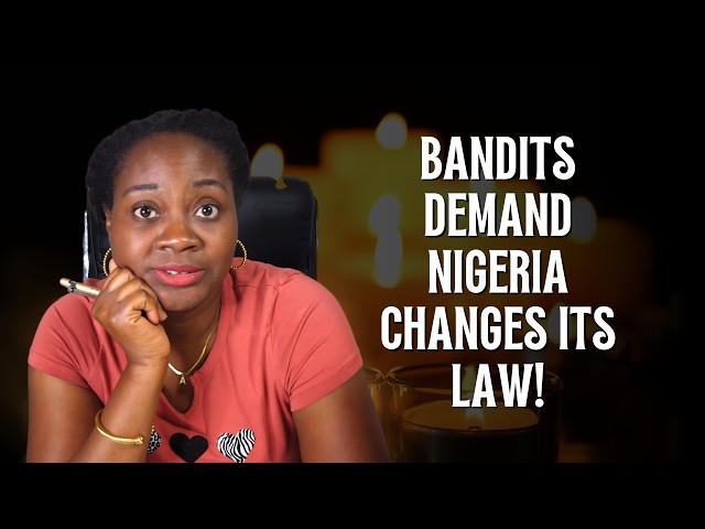 Bandits Demand Nigeria Changes Its Law!