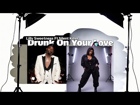Lilly Sweetness feat. Silent Killer — DRUNK ON YOUR LOVE - Afro vibes & Zim Dancehall
