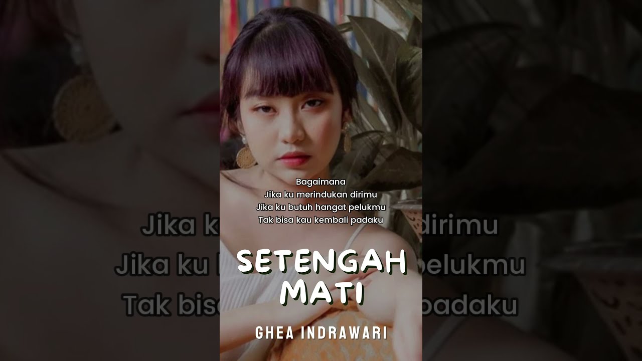 SETENGAH MATI - GHEA INDRAWARI . BILA ESOK IBU TIADA