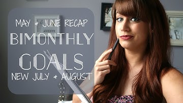 Bimonthly Writing Goals 2017 | May & June Recap | July & Aug New