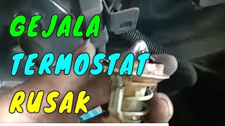 GEJALA-GEJALA Termostat Mobil Rusak