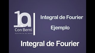 Integral de Fourier I Ejemplo 1