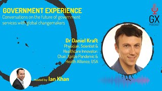 GX Podcast: In conversation with Daniel Kraft on the future of government services