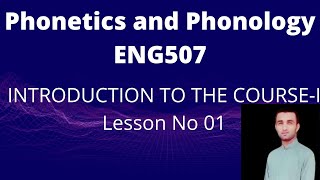 INTRODUCTION TO THE COURSE-I Eng 507 Lesson 01