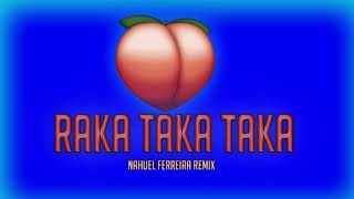 RAKA TAKA TAKA (Tik Tok) - Nahuel Ferreira Remix 🍑