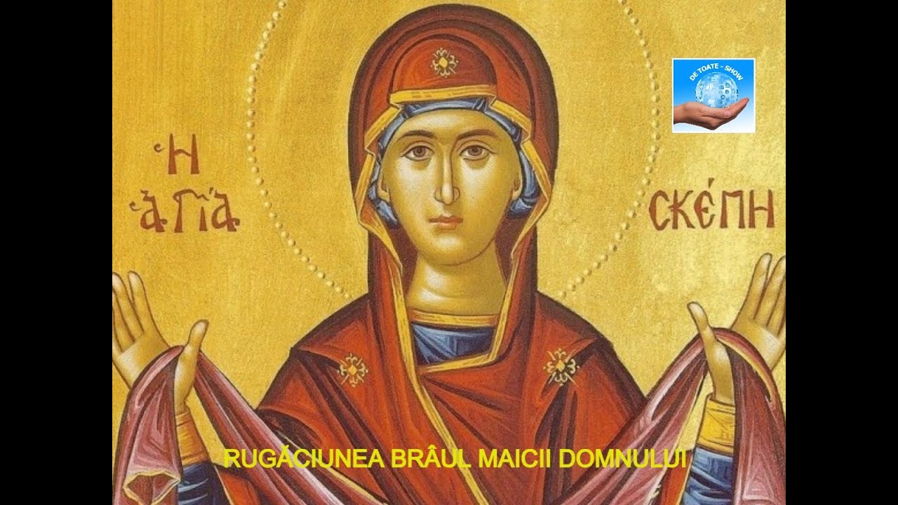 💗 RUGĂCIUNEA BRÂUL MAICII DOMNULUI CARE ALUNGĂ ORICE SUFERINȚĂ ȘI DURERE 💗