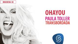 Miniatura de "Paula Toller - Ohayou (Transbordada) [Áudio Oficial]"