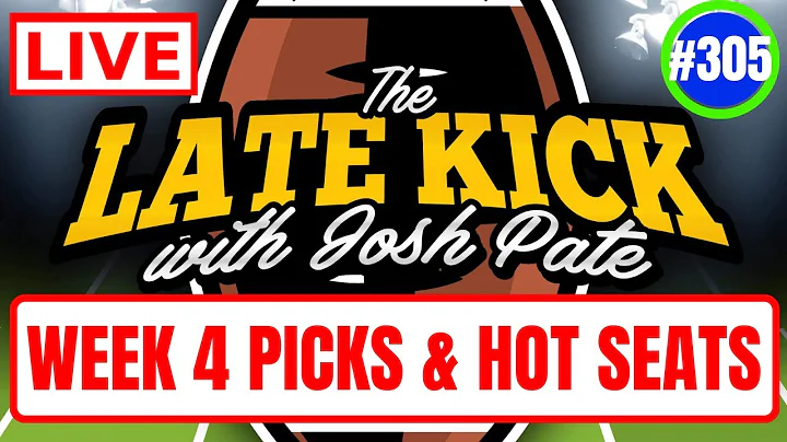 Late Kick Live Ep 305: Week 4 Predictions | New JP...
