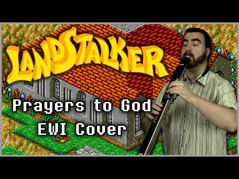 Landstalker - 'Prayers to God' EWI Cover