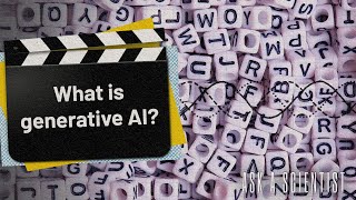ASK A SCIENTIST...What is generative AI?