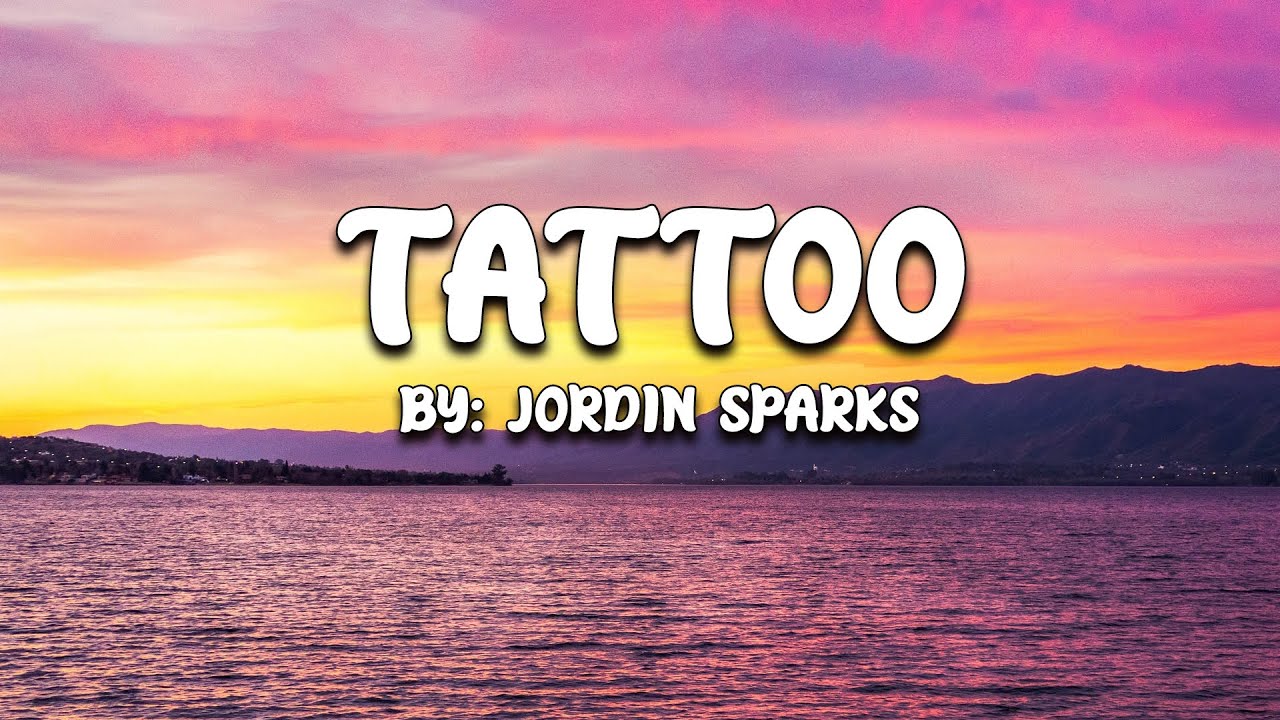 Tattoo - Jordin Sparks (Lyrics) 🎵 - YouTube