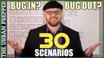 BUG IN or BUG OUT? 30 Emergency Scenarios