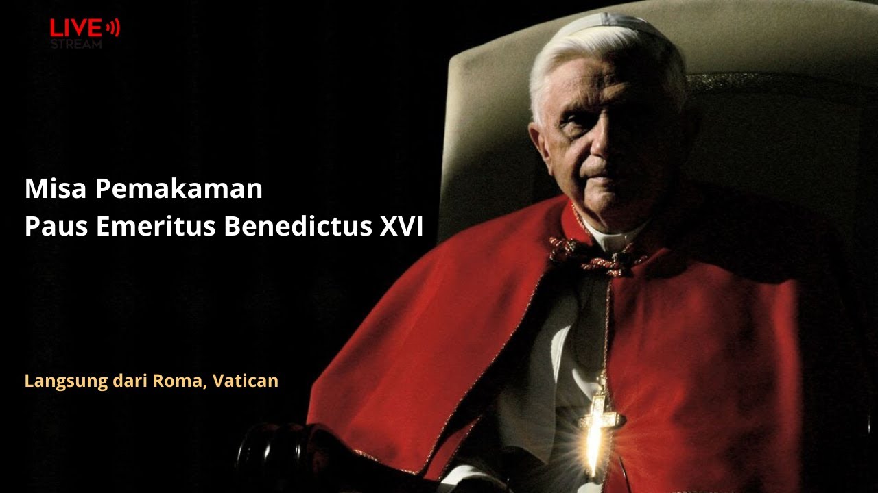 Misa Pemakaman Paus Emeritus Benedictus XVI (Langsung dari Vatican ...