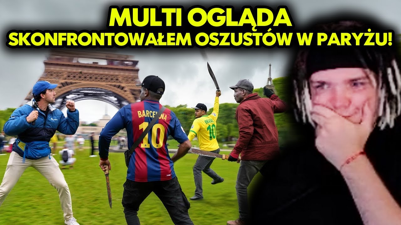 MULTI ogląda SKONFRONTOWAŁEM OSZUSTÓW W PARYŻU!