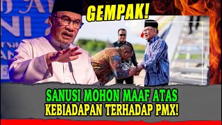 [gempak] SANUSI MOHON MAAF ATAS KEBIADAPAN DAN FITNAH TERHADAP PMX!