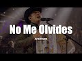 Alfredo Olivas - No Me Olvides (LETRA) Mp3 Song