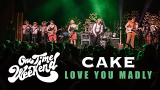 Love You Madly - Cake (One Time Weekend Cover)