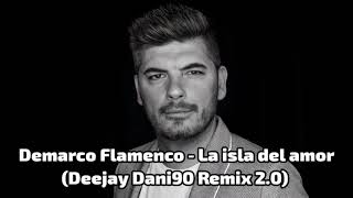 Demarco Flamenco - La isla del amor (Deejay Dani90 Remix 2.0)