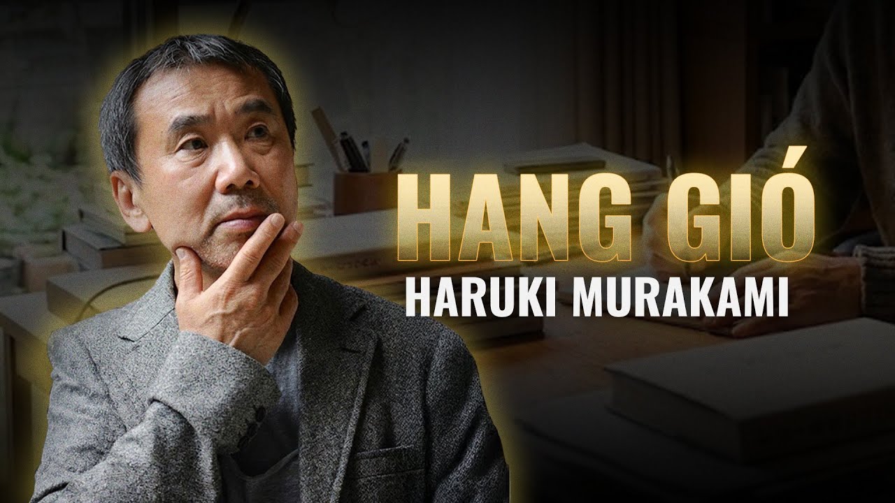 Truyện ngắn đặc biệt nhất của Haruki Murakami - HANG GIÓ | Phạm Dương | Fiction