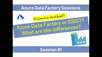 #1. Azure Data Factory Vs. SSIS - Simple Explanation