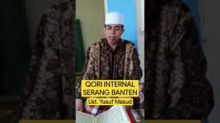 Qori Internal Serang Banten Ust. Yusuf Mas'ud