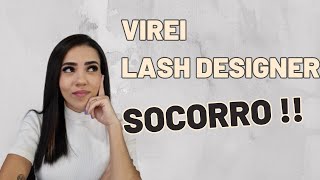 DIFICULDADES QUE UMA LASH DESIGNER INICIANTE PASSA… E NINGUÉM TE CONTA