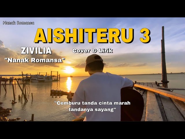 AISHITERU 3 - ZIVILIA ( Cover Akustik by Nanak Romansa ) class=