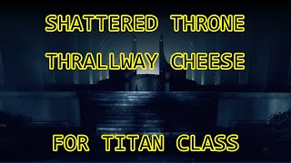 Destiny 2 - Shattered Throne - Cheese To Thrallway (Titan, Lion Rampants,  Sword Skate)