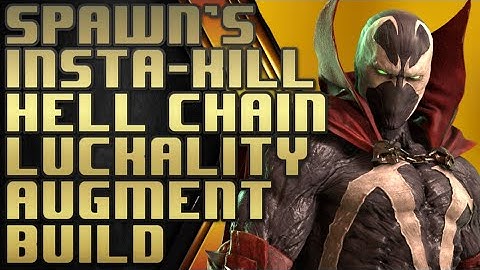 Spawn insta-kill hell chain luckality augment build in MK11