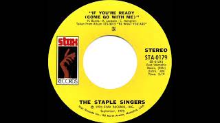 1973 HITS ARCHIVE: If You’re Ready (Come Go With Me) - Staple Singers (stereo 45 single--#1 R&amp;B hit)