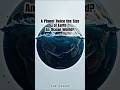 A Planet Twice the Size of Earth — An Ocean World? #uniqfacts #planet #astronomy