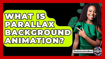 What Is Parallax Background Animation? - The Animation Reel